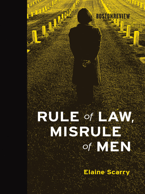 Title details for Rule of Law, Misrule of Men by Elaine Scarry - Available